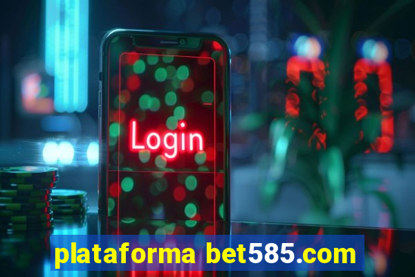 plataforma bet585.com